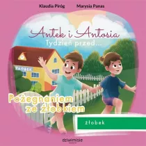 Antek i Antosia. Tydzie przed... Poegnaniem ze obkiem