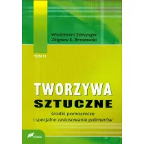 Tworzywa sztuczne. Tom 3. �rodki pomocnicze i specjalne zastosowanie polimer�w