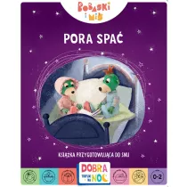 Pora spa�. Bobaski i Mi�. Dobranoc, Trefliki na noc. Ksi��ka przygotowuj�ca do snu
