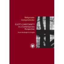 Eliot`s Christianity in a Contemporary Perspective From Hindsight to Insight