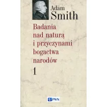 Badania nad natur� i przyczynami bogactwa narod�w. Tom 1