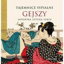 Tajemnice sypialni gejszy. Japo�ska sztuka seksu