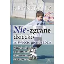 Nie zgrane dziecko w �wiecie gier i zabaw zaj�cia dla dzieci z zaburzeniami przetwarzania sensorycznego