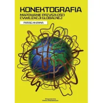 Konektografia. Mapowanie przysz�o�ci cywilizac