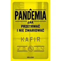 Pandemia. Jak przetrwa� i nie zwariowa�