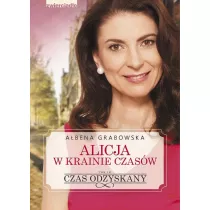 Czas odzyskany. Alicja w krainie czasw. Tom 3