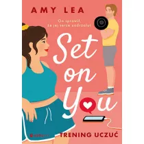 Set on You. Trening uczu�