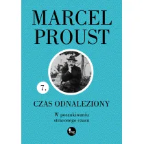 Czas odnaleziony. W poszukiwaniu straconego czasu. Tom 7