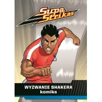 Wyzwanie Shakera. Supa Strikas. Tom 2