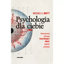 Psychologia dla ciebie. Eksperymentuj i odkrywaj fascynujcy wiat ludzkich zachowa