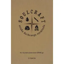 Soulcraft. Sztuka duchowego rzemios�a