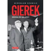 Gierek. Droga do w�adzy