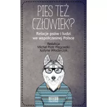 Pies te czowiek? Relacje psw i ludzi we wspczesnej Polsce