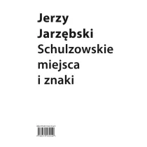 Schulzowskie miejsca i znaki