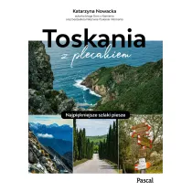 Toskania z plecakiem. Najpi�kniejsze szlaki piesze