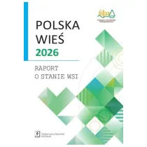 Polska wie� 2026. Raport o stanie wsi