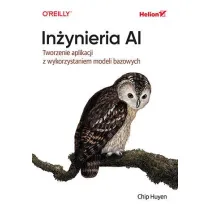 In�ynieria AI. Tworzenie aplikacji z wykorzystaniem modeli bazowych