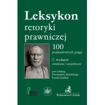 Leksykon retoryki prawniczej. 100 podstawowych poj��