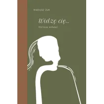 Widz� ci�. Oblicza mi�o�ci
