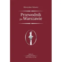 Przewodnik po Warszawie. Ekskluzywny reprint wydania z 1937 roku.