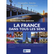 La France dans tous les sens. G�ographie, histoire et civilisation fran�aises