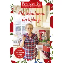 Przepisy Joli. Od niadania do kolacji