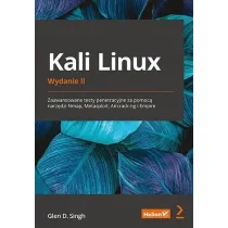 Kali Linux. Zaawansowane testy penetracyjne za pomoc� narz�dzi Nmap, Metasploit, Aircrack-ng i Empire