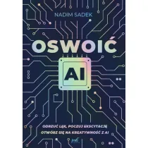 Oswoi� AI. Odrzu� l�k, poczuj ekscytacj�: otw�rz si� na kreatywno�� z AI