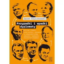 Przypadki i wpadki dyplomaty