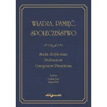 W�adza, pami��, spo�ecze�stwo. Studia dedykowane..
