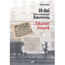 10 dni, kt�re wstrz�sn�y Rakowieck�