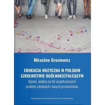 Edukacja muzyczna w polskim szkolnictwie og�lnokszta�c�cym