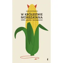 W kr�lestwie Monszatana. GMO, gluten i szczepionki