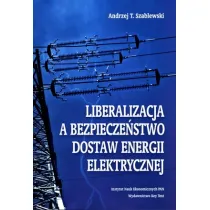 Liberalizacja a bezpiecze�stwo dostaw energii elektrycznej
