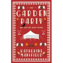 The Garden Party and Selected Short Stories