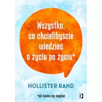 Wszystko, co chcielibycie wiedzie o yciu po yciu
