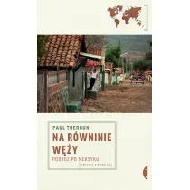 Na r�wninie w�y. Podr� po Meksyku