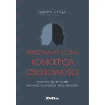 Personalistyczna koncepcja osobowo�ci. Podstawy teoretyczne. Mechanizmy rozwoju i jego zak��ce�