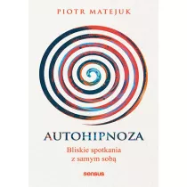 Autohipnoza - bliskie spotkania z samym sob