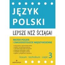 Lepsze ni� �ci�ga. J�zyk polski. Liceum i technikum. Cz�� 3. M�oda Polska i dwudziestolecie mi�dzywojenne