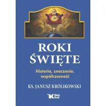 Roki �wi�te. Historia, znaczenie, wsp�czesno��