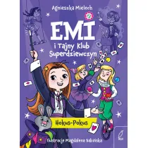 Emi i Tajny Klub Superdziewczyn. Hokus - Pokus. Tom 9