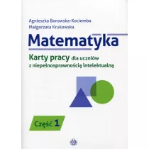 Matematyka. Karty pracy dla uczniw z niepenosprawnoci intelektualn. Cz 1