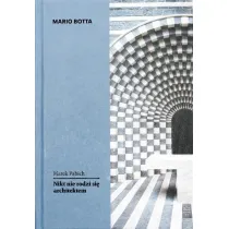 Mario Botta. Nikt nie rodzi si� architektem