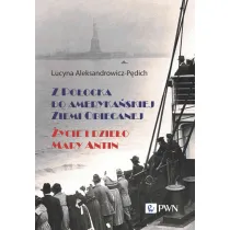 Z Po�ocka do ameryka�skiej Ziemi Obiecanej. �ycie i dzie�o Mary Antin