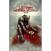 �wiat krwi. Legion Nie�miertelnych. Tom 8