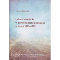 Ludno�� niemiecka w polityce pa�stwa polskiego wlatach 1945-1989