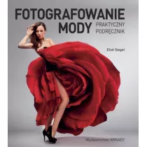 Fotografowanie mody. Praktyczny podrcznik
