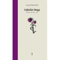 Szkielet Boga. Wiersze z lat 1975-2012