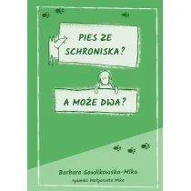 Pies ze schroniska A mo�e dwa